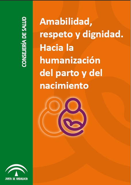 Amabilidad, respeto y dignidad. Hacia la humanización del parto y del nacimiento